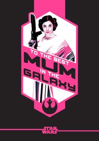 Tap to view Star Wars Best Mum In The Galaxy Mother's Day Card