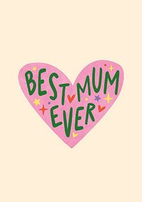 Tap to view Best Mum Ever Heart Mother's Day Card