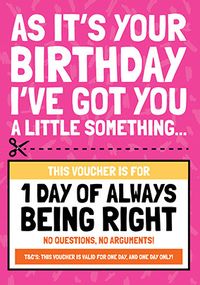 Tap to view 1 Day of Being Right Birthday Card