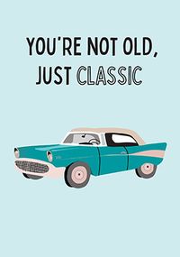 Tap to view Not Old, Classic Birthday Card